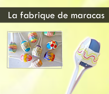 La fabrique de Maracas