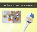 [anicrea11] La fabrique de Maracas